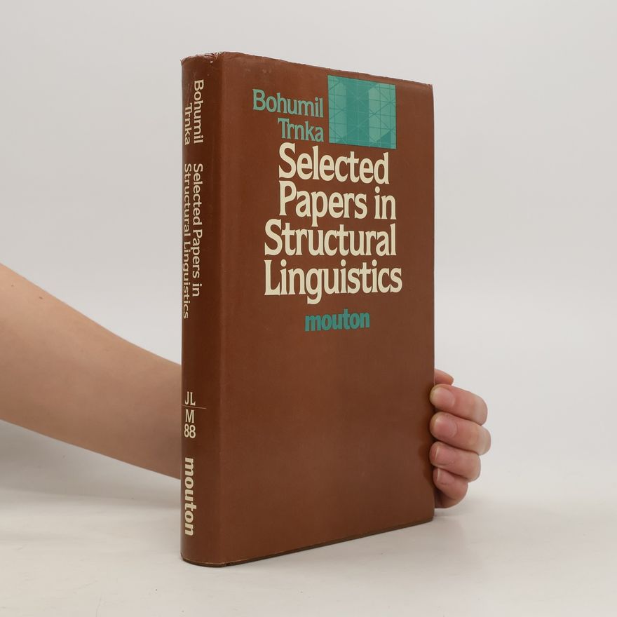 Bohumil Trnka Selected Papers in Structural Linguistics