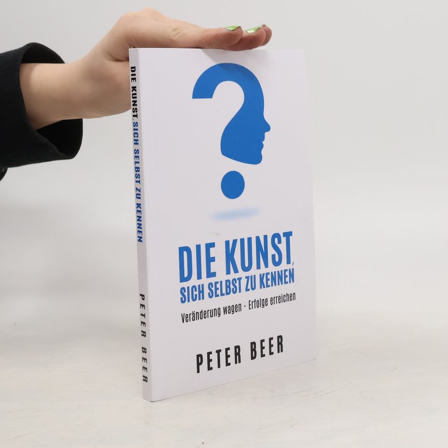 Peter Beer Die Kunst, sich selbst zu kennen