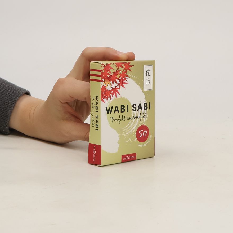 Autorenkollektiv Wabi Sabi. Perfekt unperfekt! 50 Inspirationen