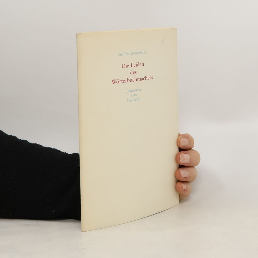 Günther Drosdowski Die Leiden des Wörterbuchmachers