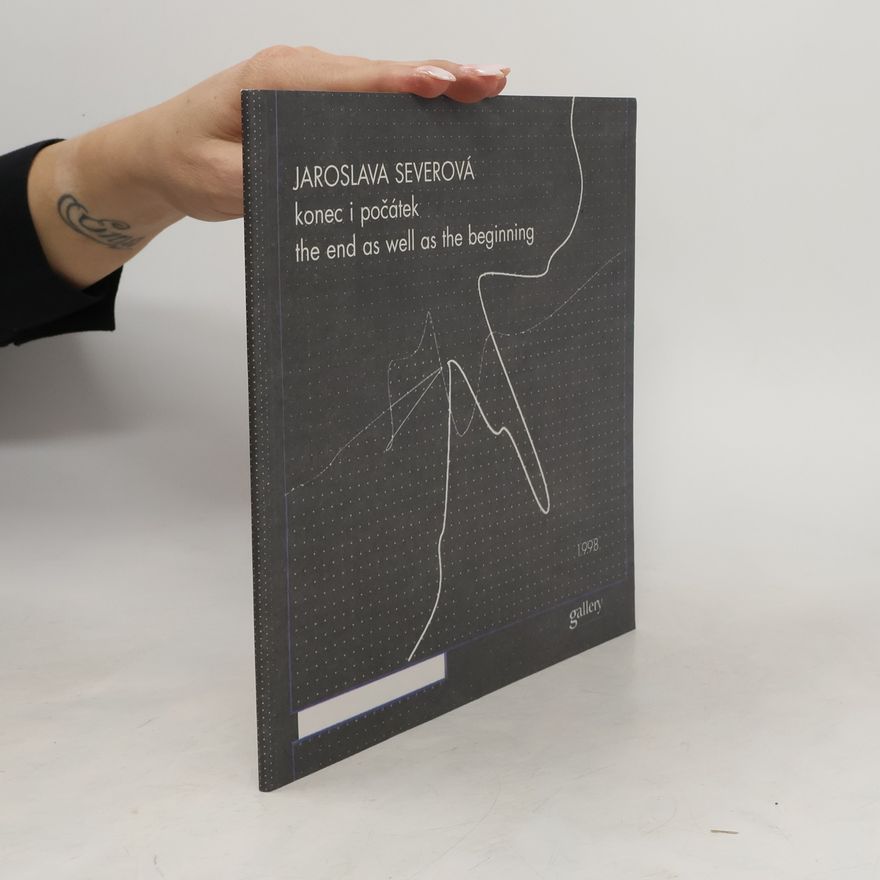 Jaroslava Severová Jaroslava Severová : konec i počátek. The end as well as the beginning