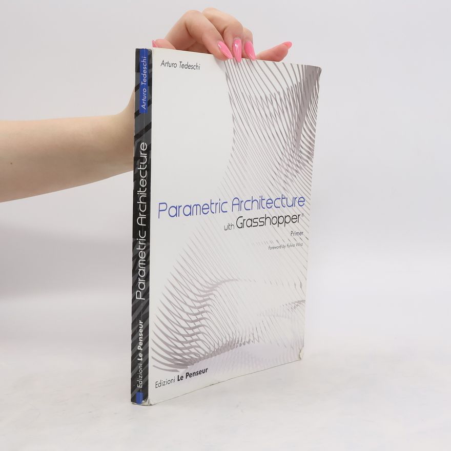 Arturo Tedeschi Parametric Architecture with Grasshopper