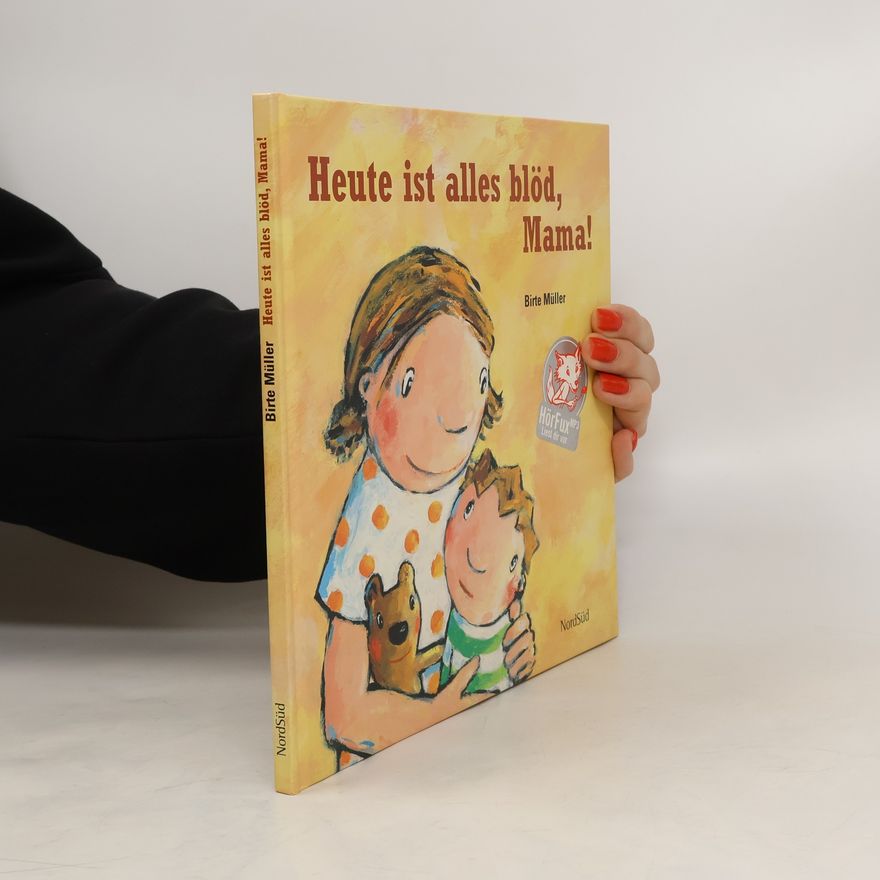 Birte Müller Heute ist alles blöd, Mama!