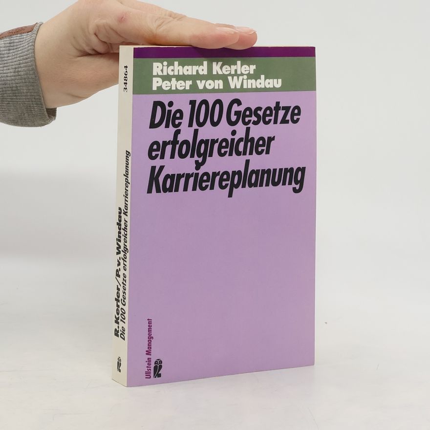 Kerler Richard Die 100 Gesetze erfolgreicher Karriereplanung