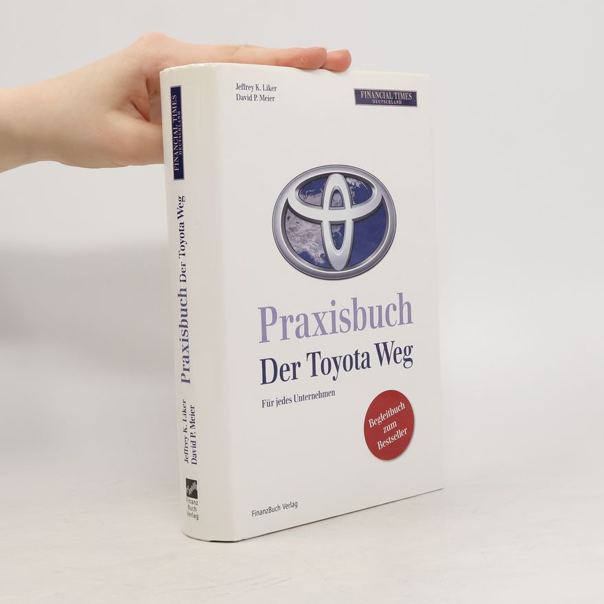 Jeffrey K. Liker Praxisbuch, der Toyota-Weg