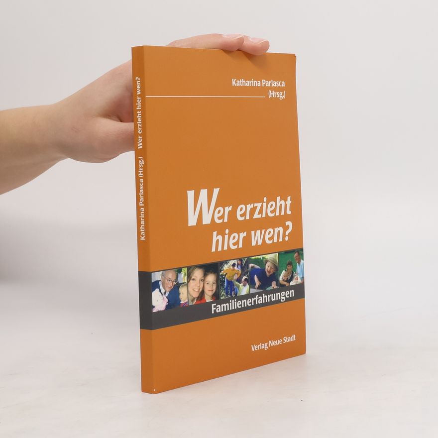 Katharina Parlasca Wer erzieht hier wen?