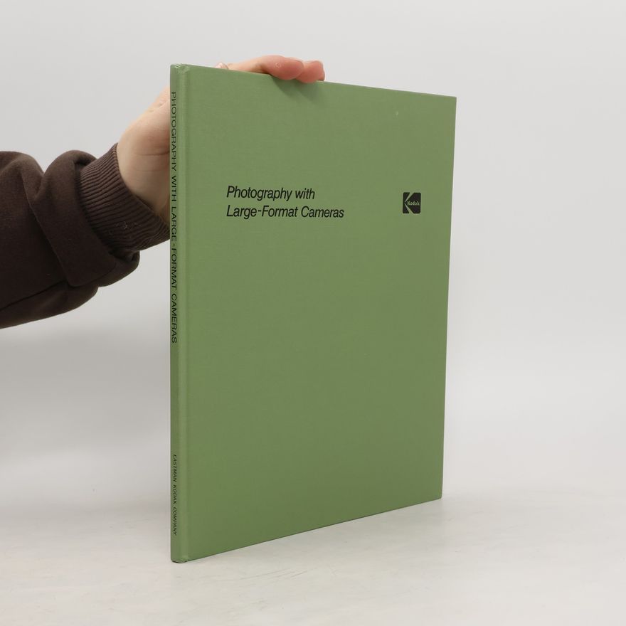 Various authors Photography with Large Format Cameras
