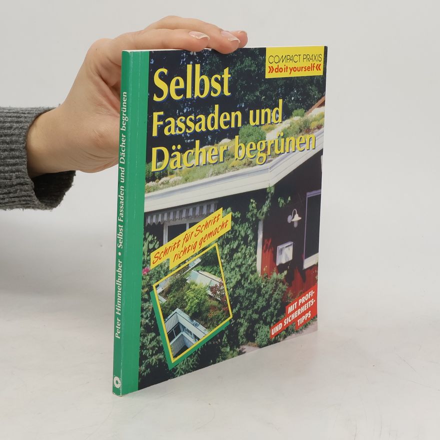 Peter Himmelhuber Selbst Fassaden und Dächer begrünen