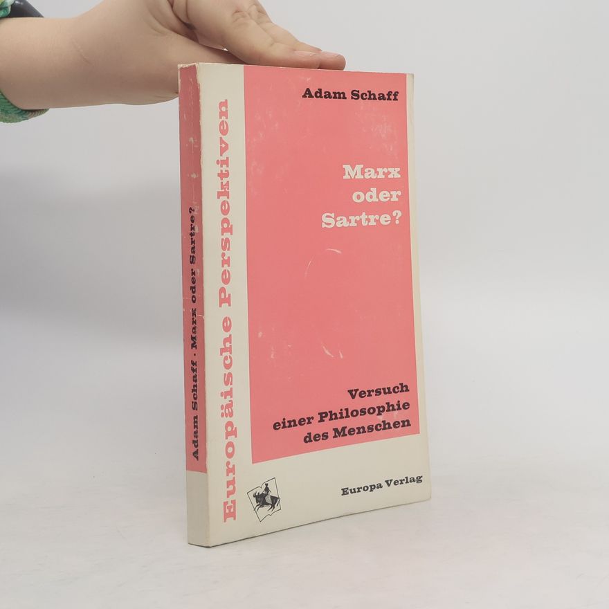 Adam Schaff Marx oder Sartre?
