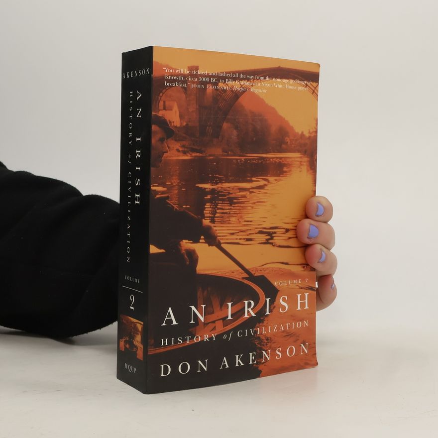 Don Akenson An Irish History of Civilization. Volume 2