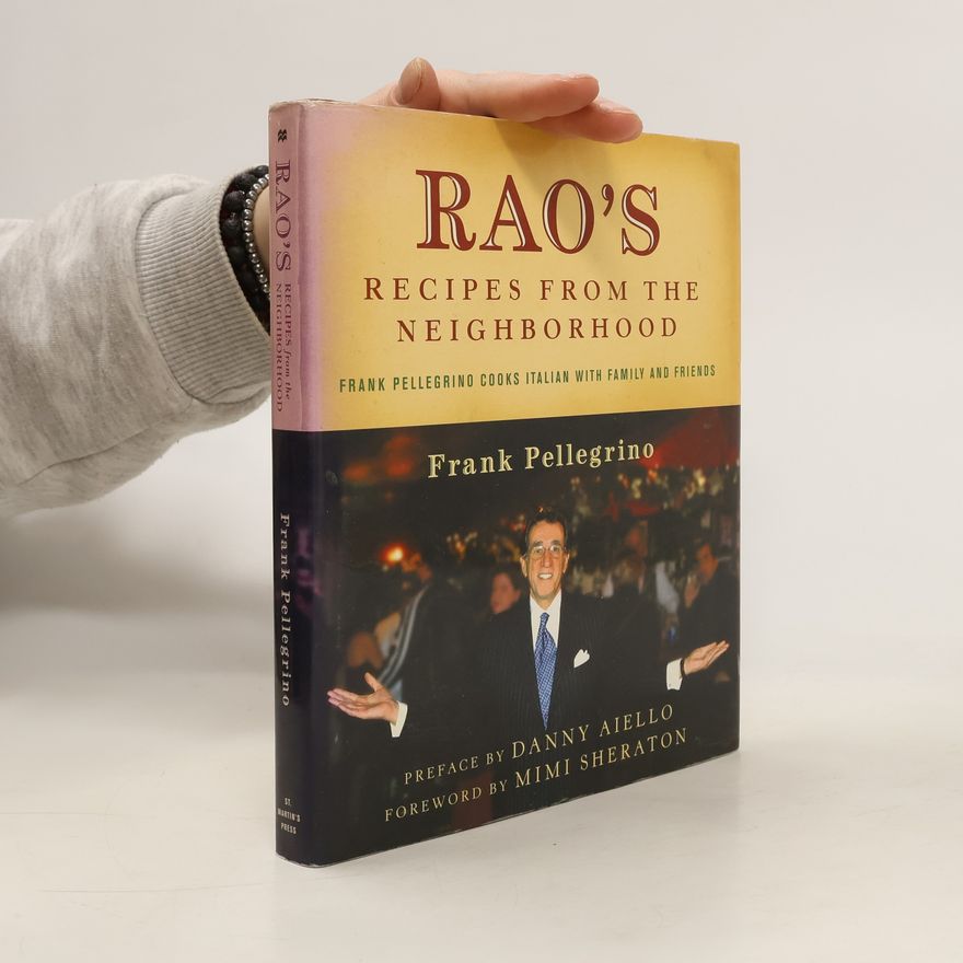 Frank A. Pellegrino Rao's Recipes from the Neighborhood