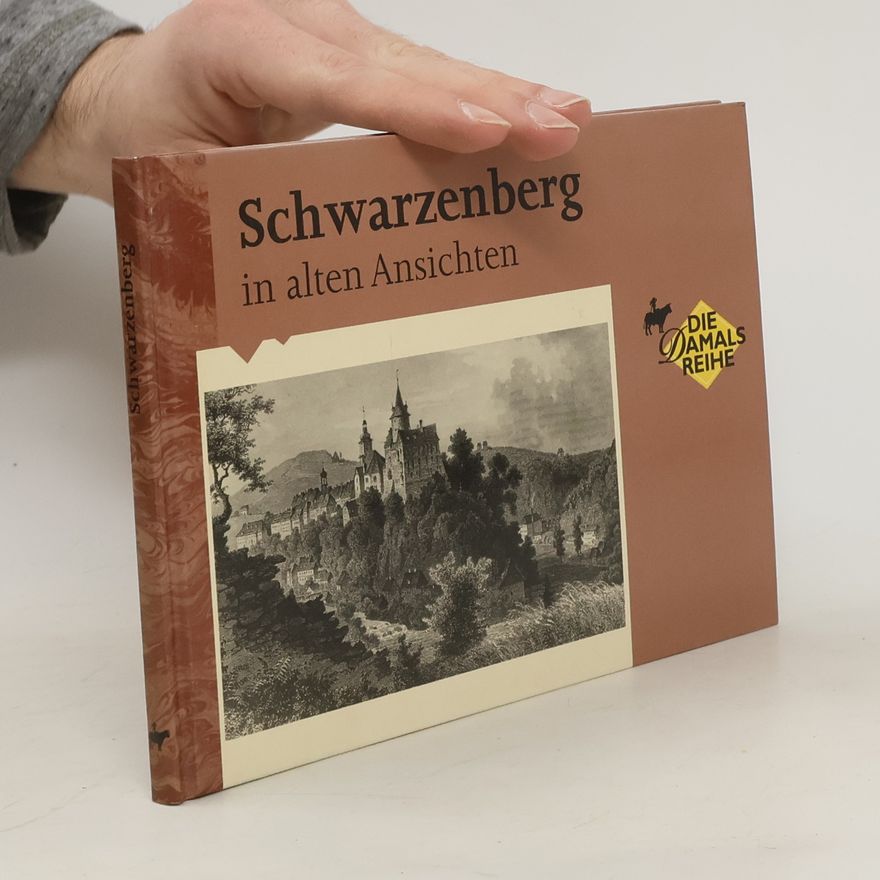 Autorenkollektiv Schwarzenberg in alten Ansichten