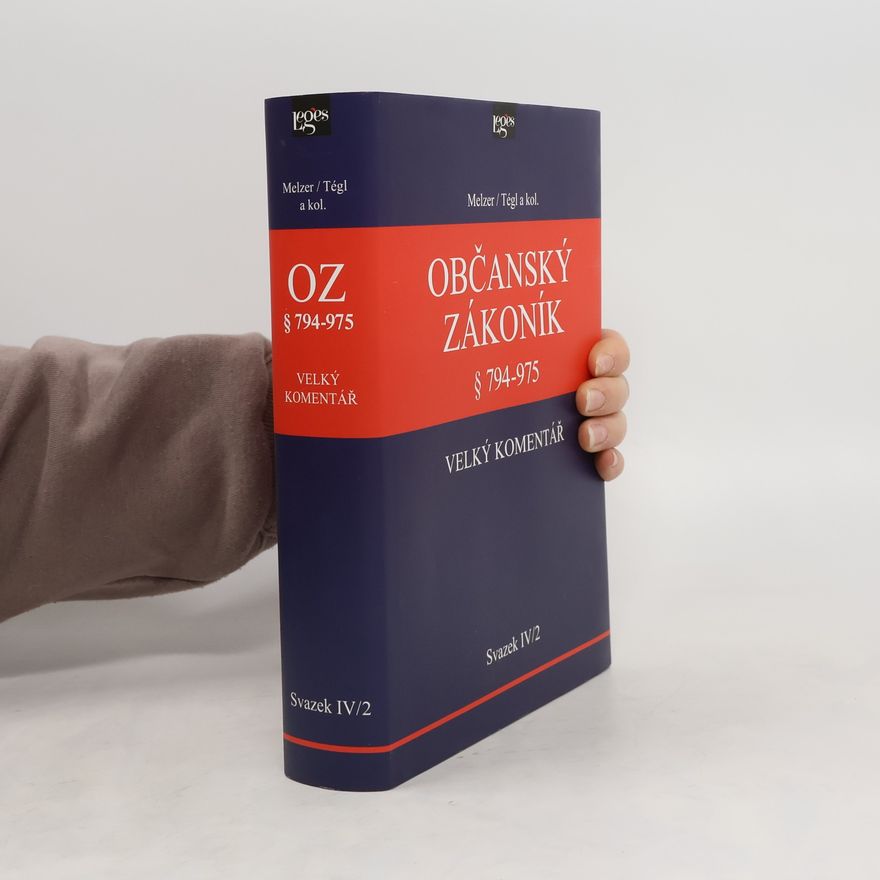 Petr Tégl Občanský zákoník § 794-975. Velký komentář. Svazek IV/2
