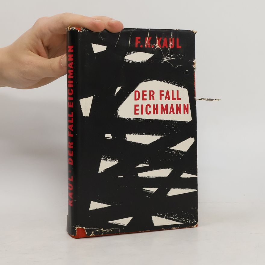 Friedrich Karl Kaul Der Fall Eichmann