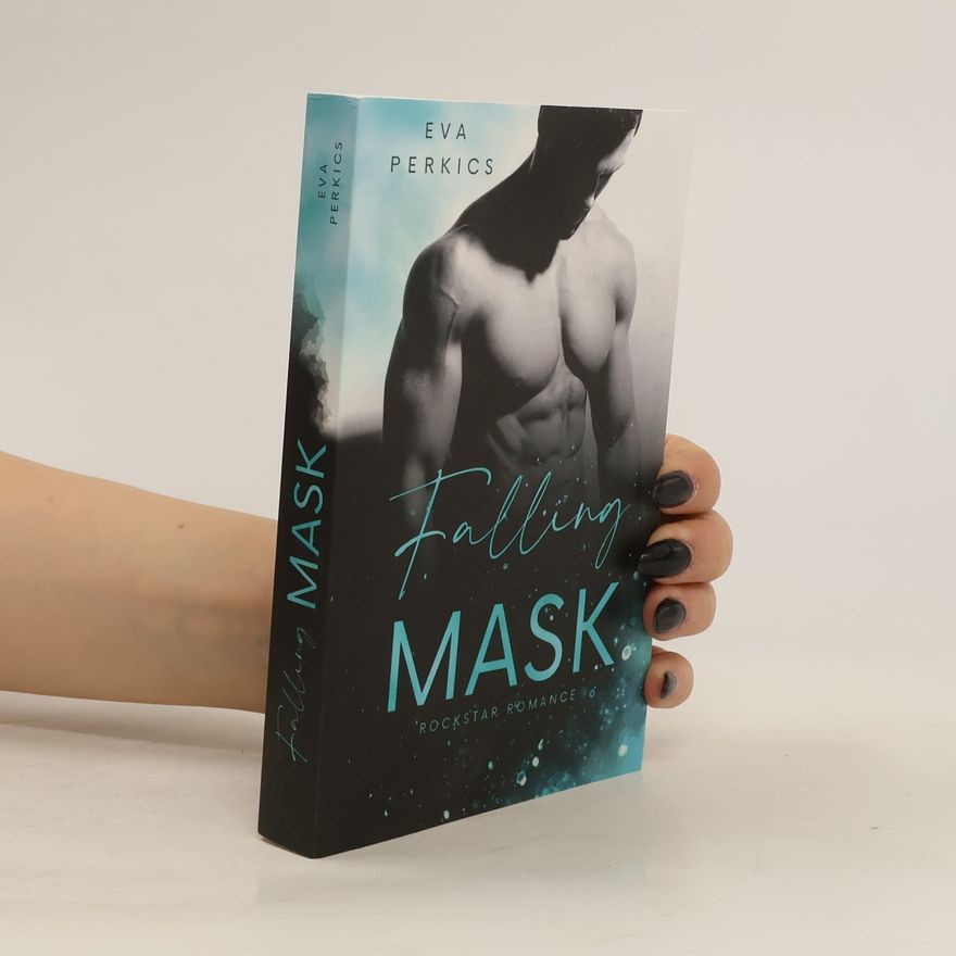 Eva Perkics Falling Mask. New York Rockstar Romance