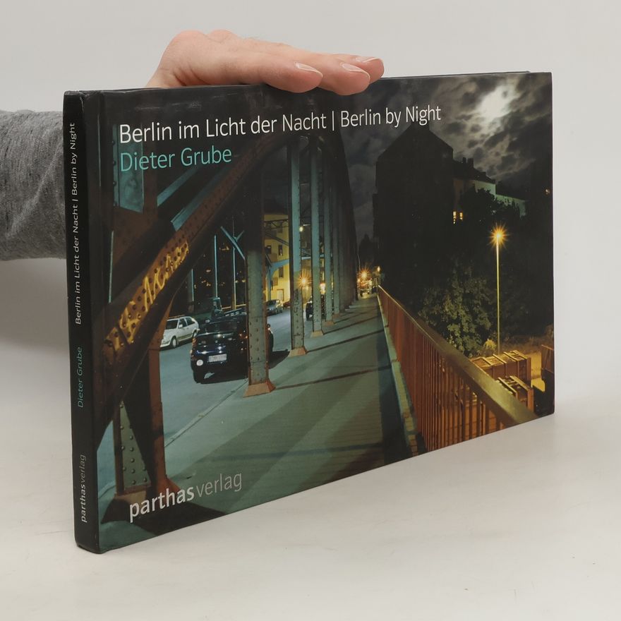 Dieter Grube Berlin im Licht der Nacht