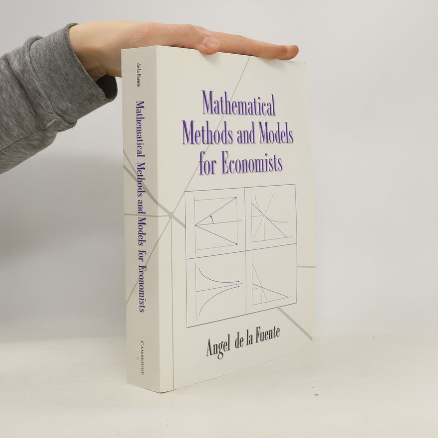 Angel de la Fuente Mathematical Methods and Models for Economists