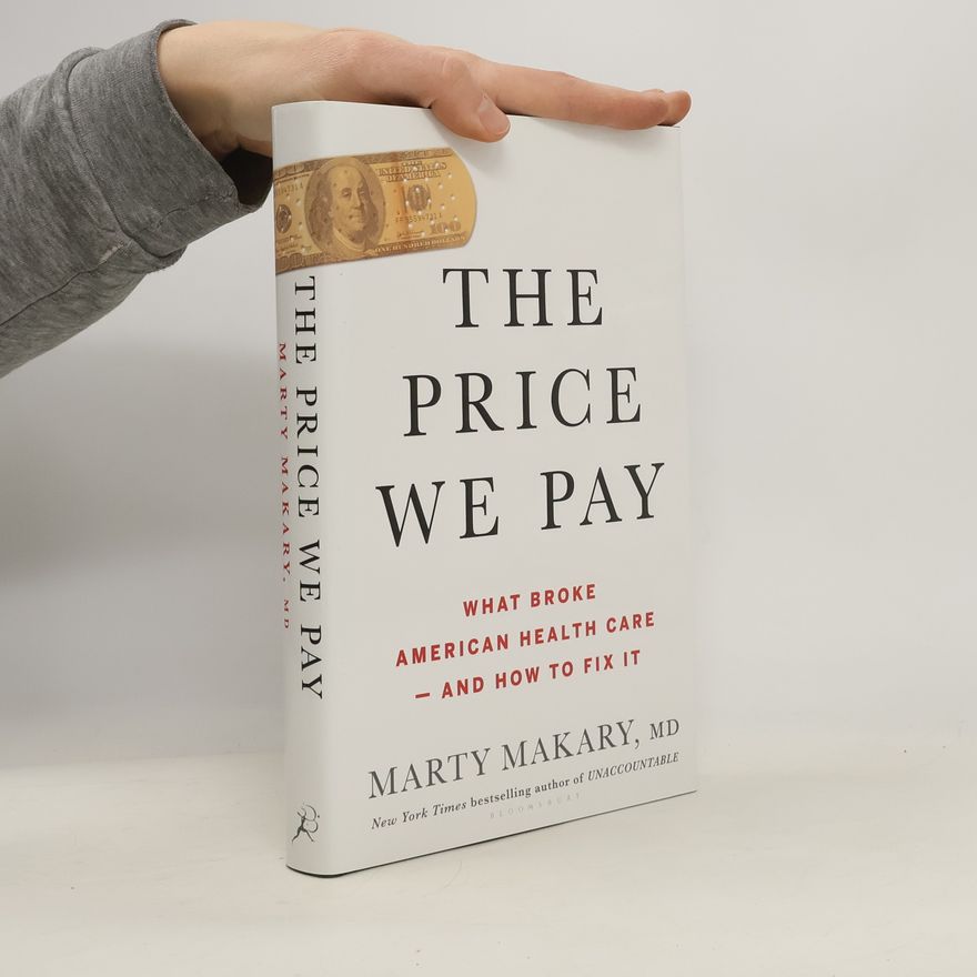 Marty Makary The Price We Pay