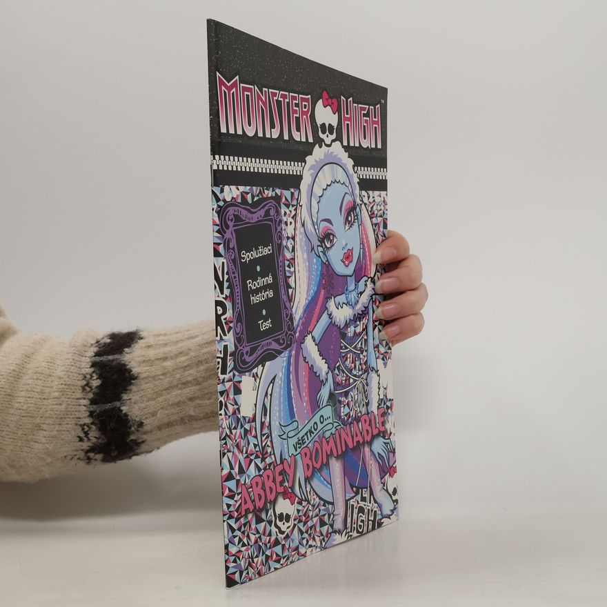 Auteurscollectief Monster High. Všetko o Abbey Bominable