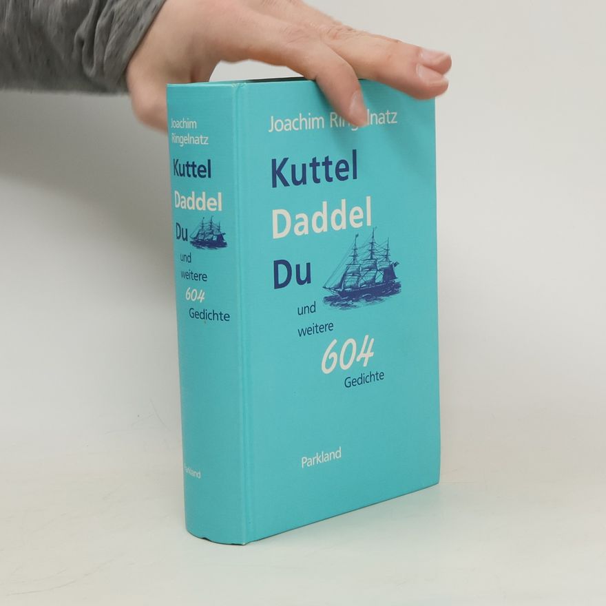 Joachim Ringelnatz Kuttel Daddeldu und 603 andere Gedichte