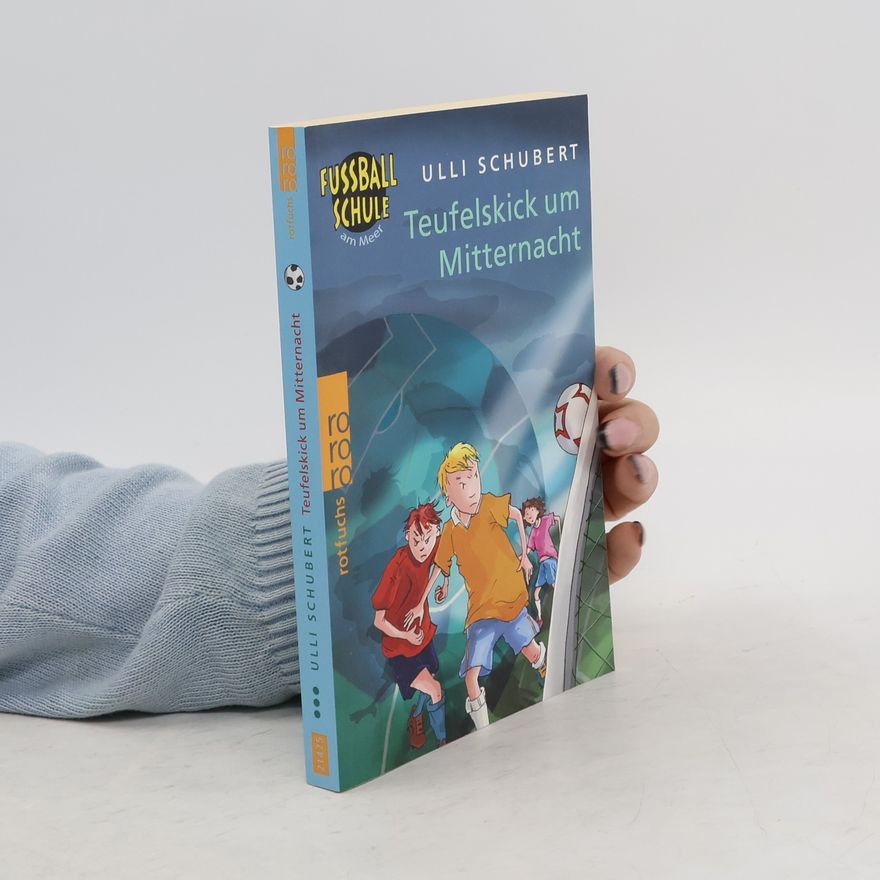 Ulli Schubert Fußballschule am Meer. Teufelskick um Mitternacht