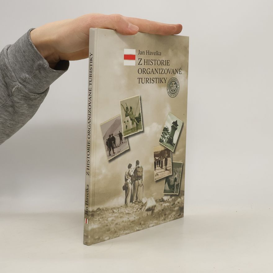 Jan Zahradník Havelka Z historie organizované turistiky