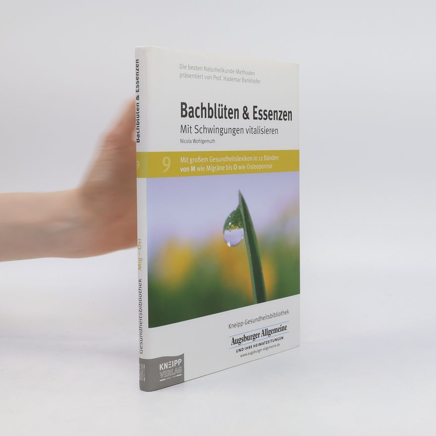 Autorenkollektiv Bachblüten & Essenzen 9. Mit Schwingungen vitalisieren. Mig-Ost