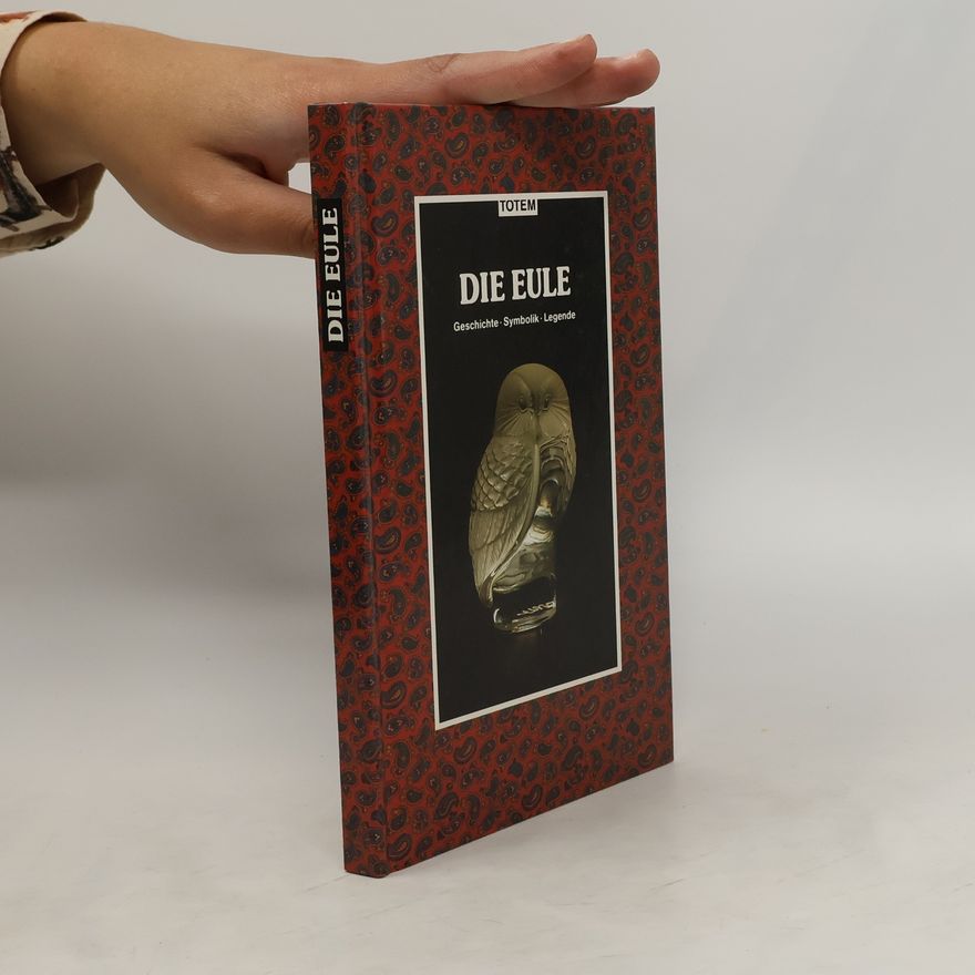 Autorenkollektiv Die Eule. Geschichte, Symbolik, Legende