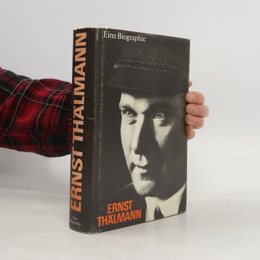 Ernst Thälmann Eine Biographie