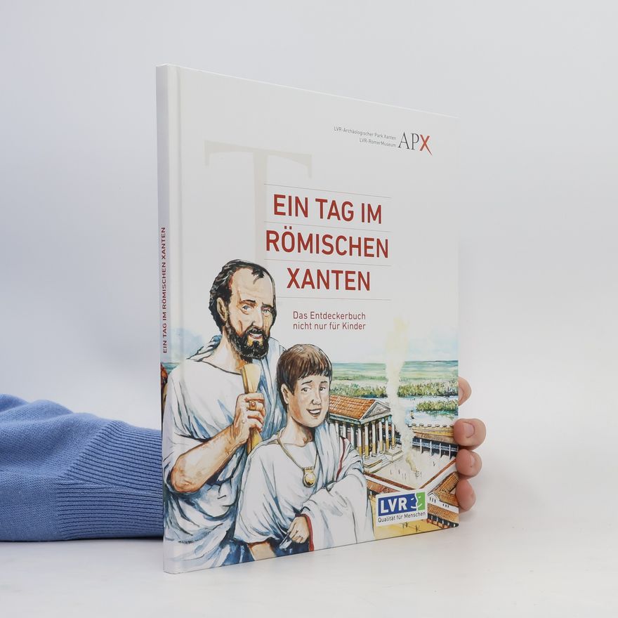 Christian Golüke Ein Tag im Römischen Xanten