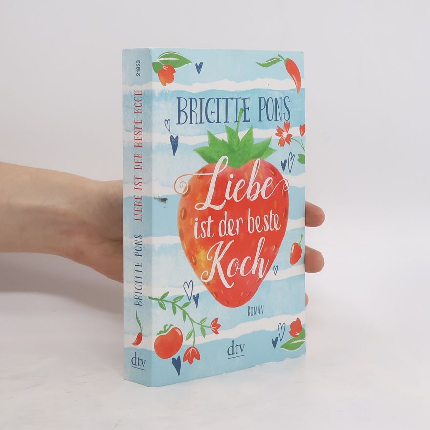 Brigitte Pons Liebe ist der beste Koch