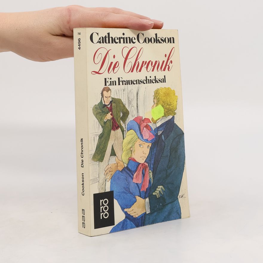 Catherine Cookson Die Chronik. Ein Frauenschichksal