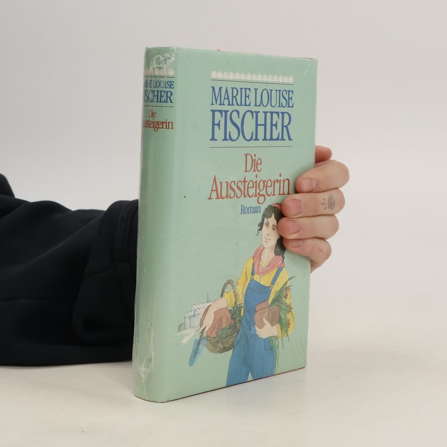 Marie Louise Fischer Die Aussteigerin