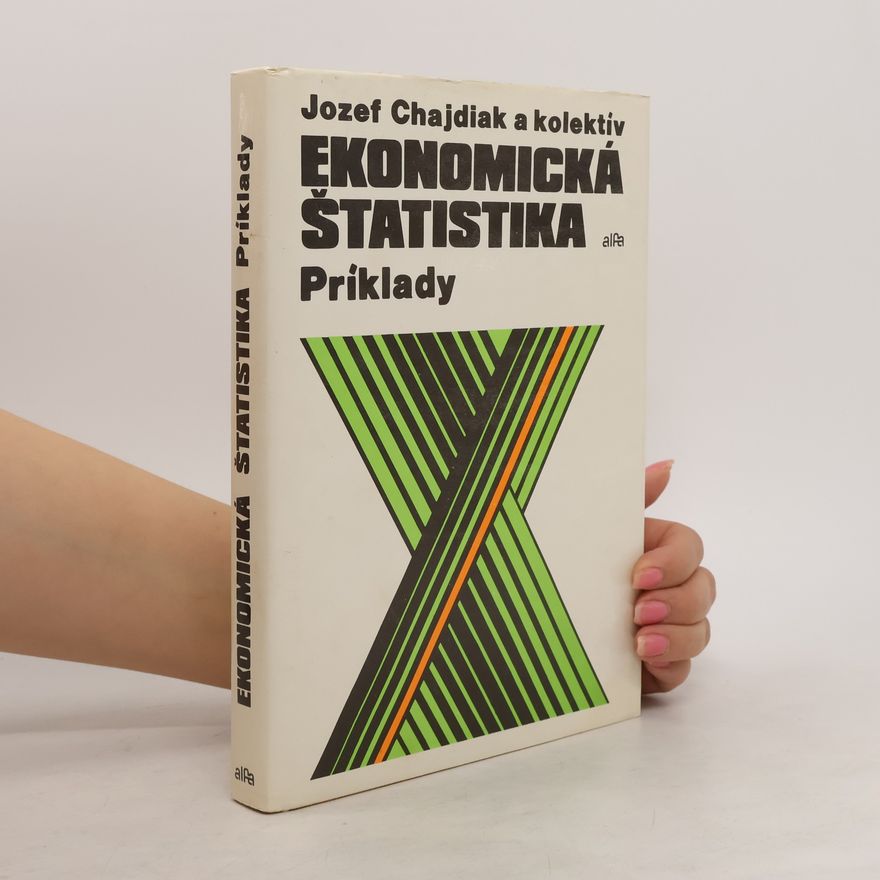 Jozef Chajdiak Ekonomická štatistika. príklady