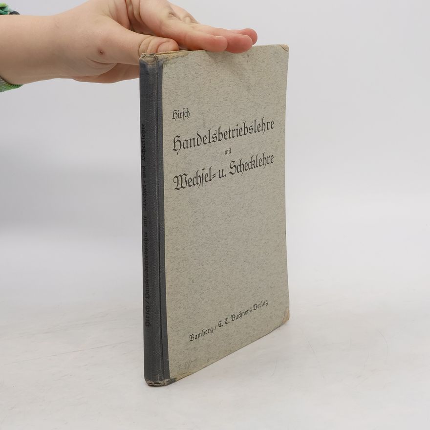 Josef Hirsch Handelsbetriebslehre für Handelsschulen und für die Handelsabteilungen der Realschulen