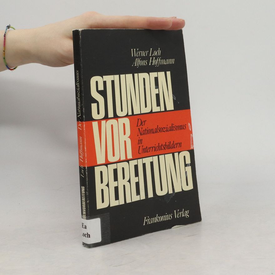 Werner Loch Der Nationalsozialismus in Unterrichtsbildern
