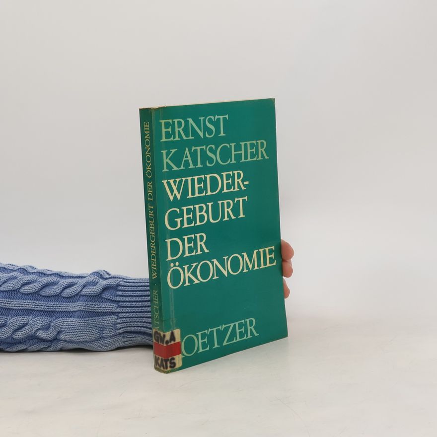 Ernst Katscher Wiedergeburt der Ökonomie