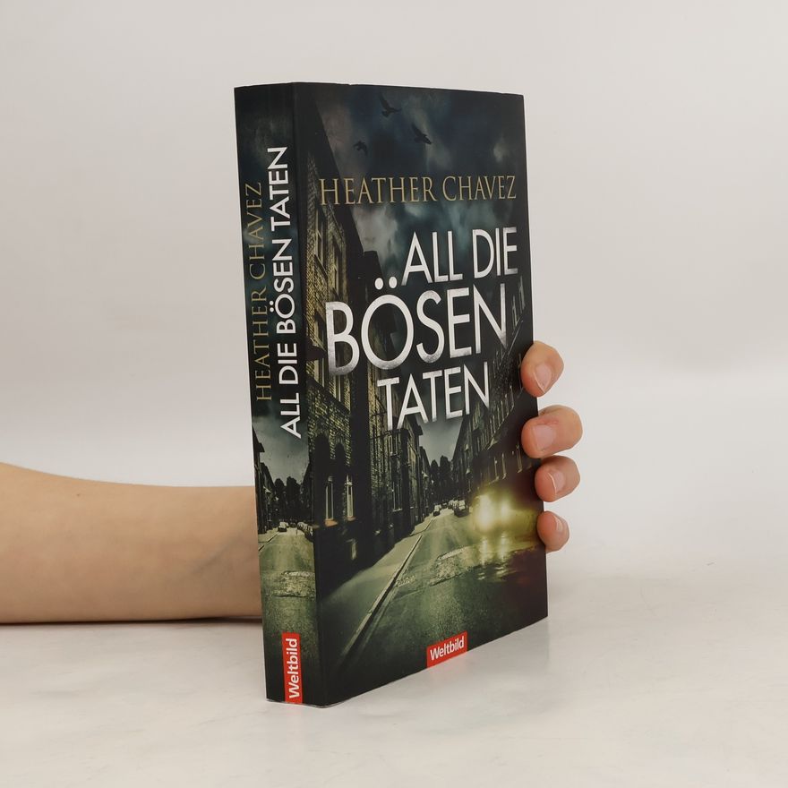 Heather Chavez All die bösen Taten