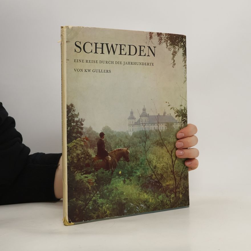 Alf Nordstöm Schweden. Eine Reise durch die Jahrhunderte