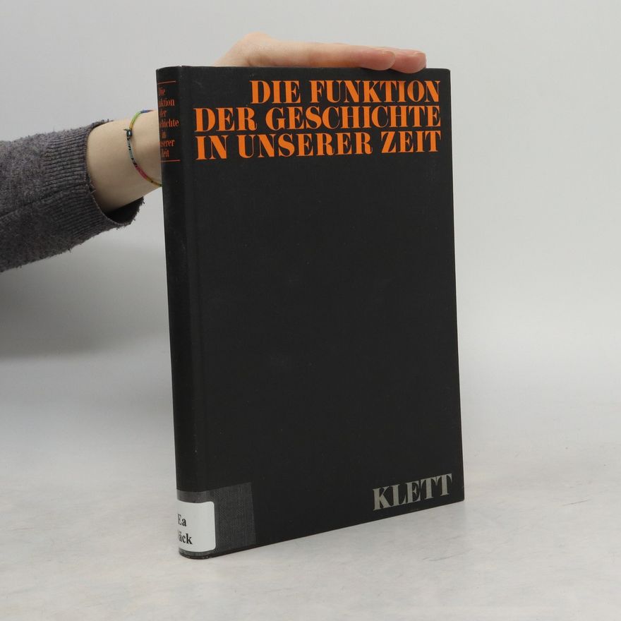 Eberhard Jäckel Die Funktion der Geschichte in unserer Zeit