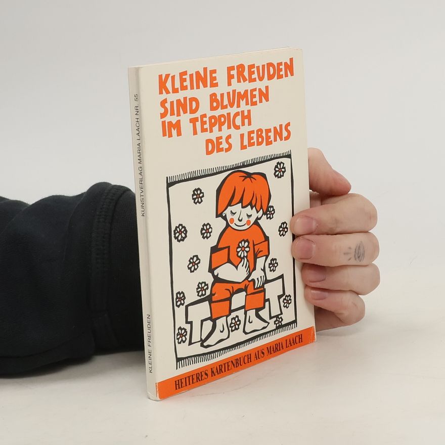 Maria Laach Kleine Freuden sind Blumen im Teppich des Lebens