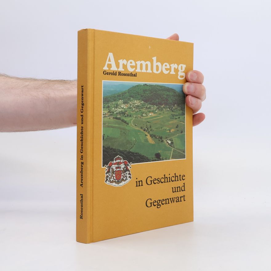 Gerold Rosenthal Aremberg in Geschichte und Gegenwart