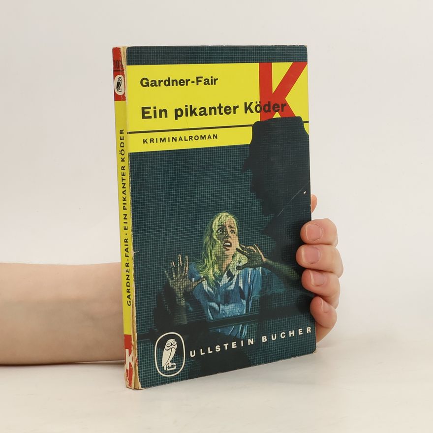 Erle Stanley Gardner Ein pikanter Köder