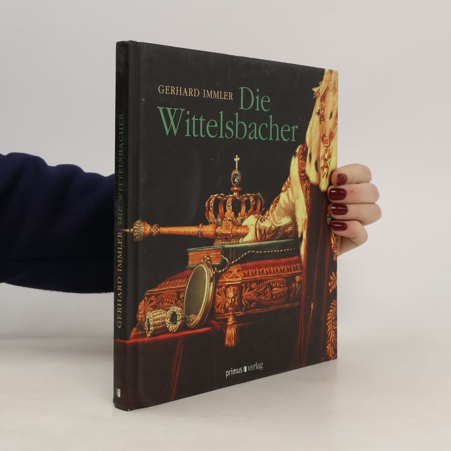Gerhard Immler Die Wittelsbacher