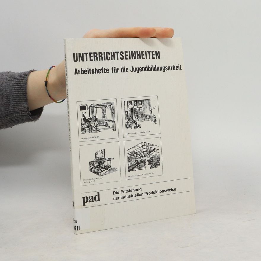 Autorenkollektiv Die Entstehung der industriellen Produktionsweise