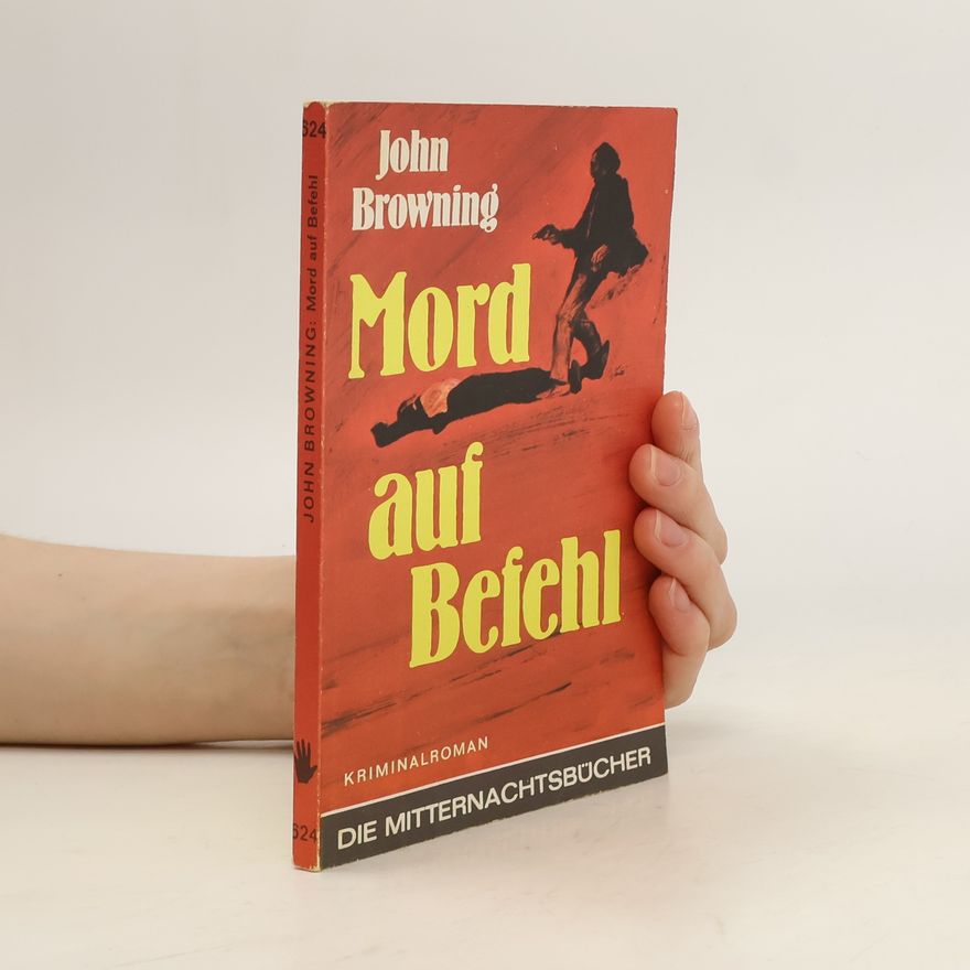 John Browning Mord auf Befehl