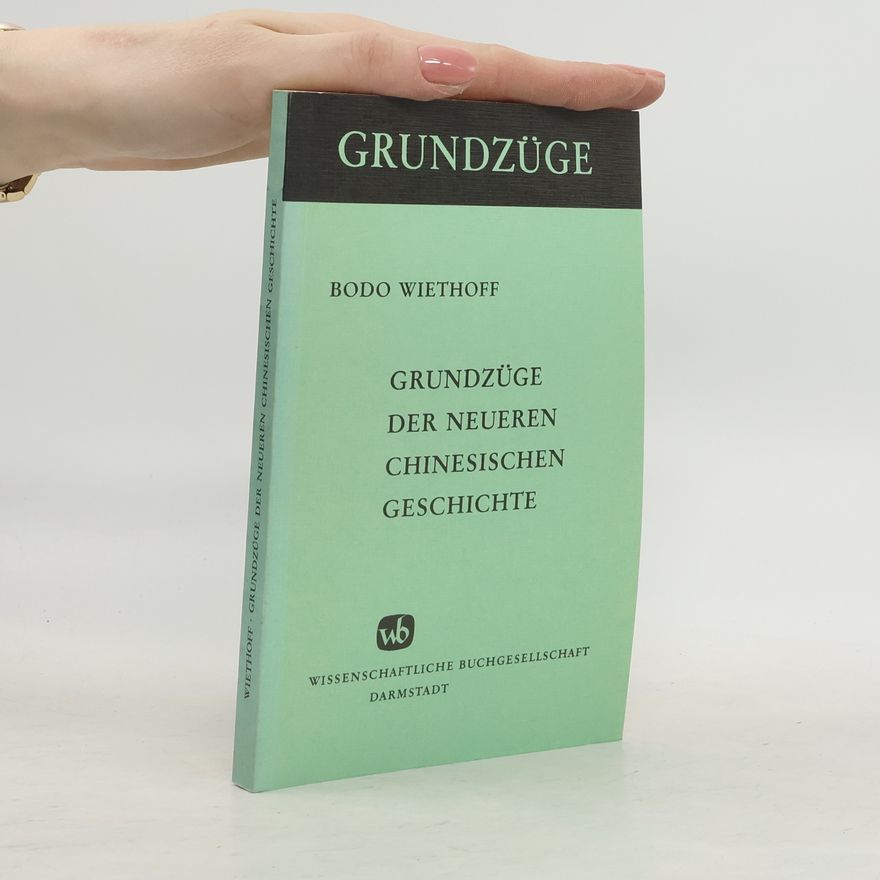 Bodo Wiethoff Grundzüge der neueren chinesischen Geschichte