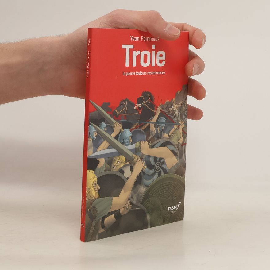 Yvan Pommaux Troie, la guerre toujours recommencée