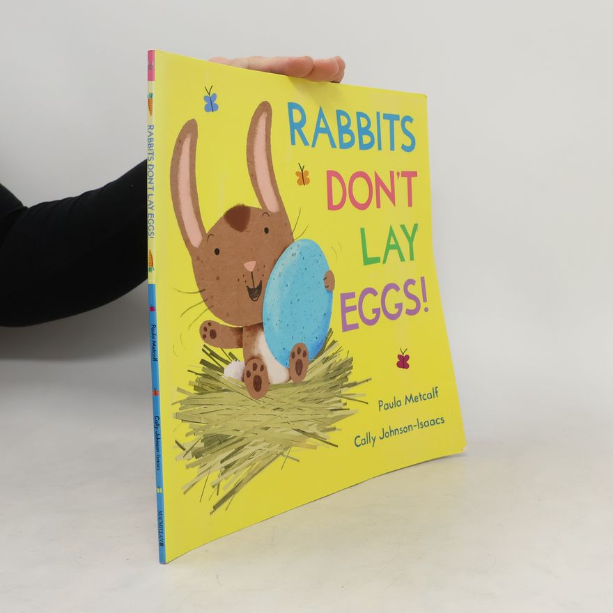 Paula Metcalf Rabbits Don't Lay Eggs!