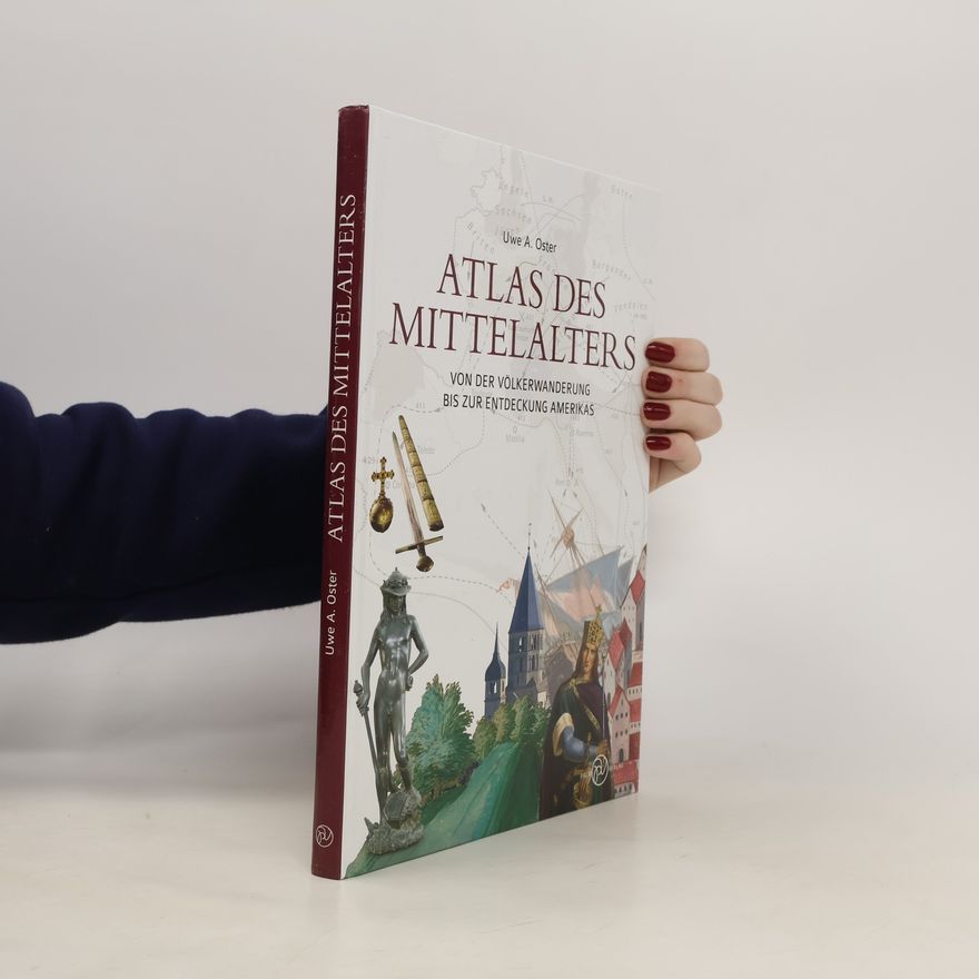 Uwe A. Oster Atlas des Mittelalters